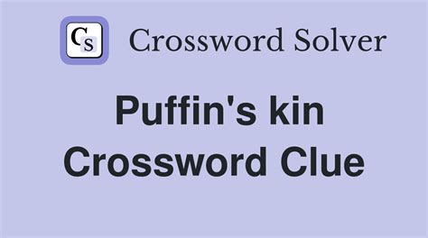 Find the latest crossword clues from New York Times Crosswords, LA Times Crosswords and many more. Enter Given Clue. Number of Letters ... Puffin kin 3% 3 UKE: Guitar's kin 3% 5 STOAT: Otter’s kin 3% 3 ORC: Goblin kin 3% 3 CIT: Op. — (kin of "ibid ...